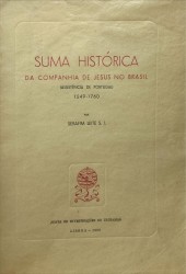 SUMA HISTÓRICA DA COMPANHIA DE JESUS NO BRASIL. Assistência de Portugal. 1549-1760.